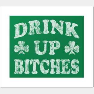 Drink Up Bitches St Patricks Day Posters and Art